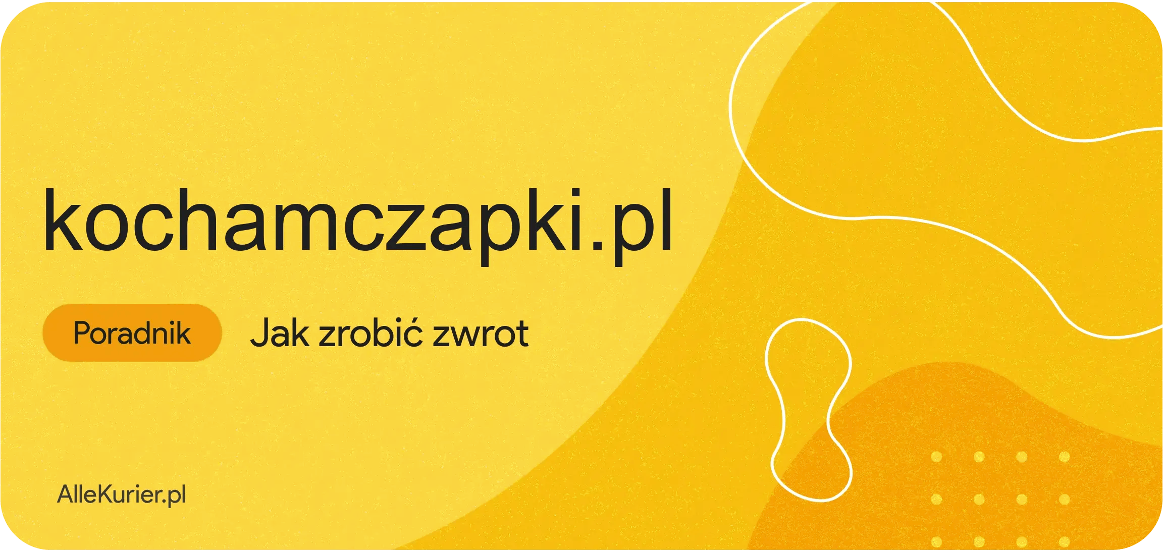 Jak zrobić zwrot w kochamczapki.pl?